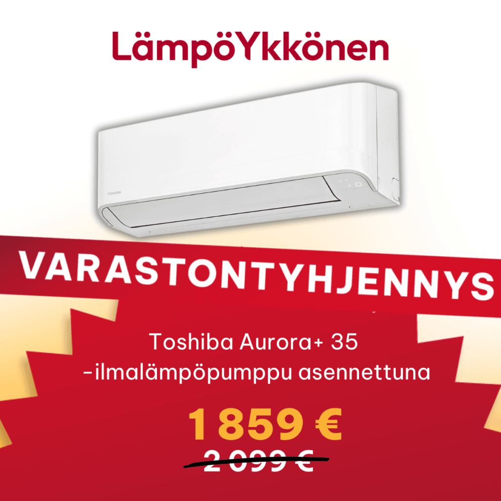 Nyt varastontyhjennystarjouksena Toshiba Aurora+ 35 -ilmalämpöpumppu asennettuna hintaan 1 859 € (normaalisti 2 099 €).